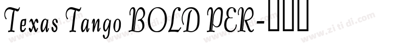Texas Tango BOLD PER字体转换